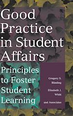 Good Practice in Student Affairs: Principles to Fo Foster Student Learning