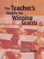 The Teacher's Guide to Winning Grants