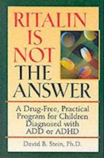 Ritalin is Not the Answer
