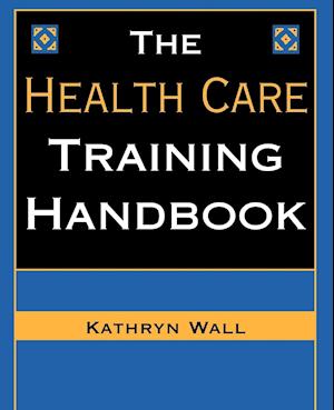 The Health Care Training Handbook