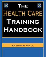 The Health Care Training Handbook