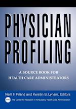 Physician Profiling – A Source Book for Health Care Administrators