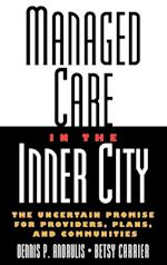 Managed Care in the Inner City – The Uncertain Promise for Providers, Plans & Communities
