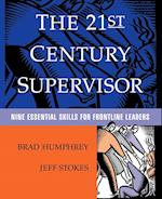 The 21st Century Supervisor– Nine Essential Skills  for Frontline Leaders
