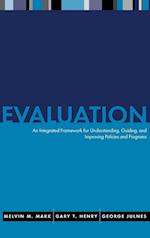 Evaluation: An Integrated Framework for Understand Understanding, Guiding & Improving Public & Nonprofit Policies & Programs
