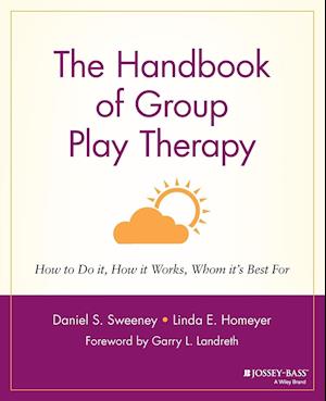 The Handbook of Group Play Therapy: How to Do it, How it Works Whom it's Best For