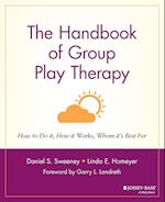 The Handbook of Group Play Therapy: How to Do it, How it Works Whom it's Best For