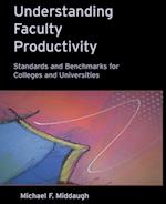 Understanding Faculty Productivity: Standards and Benchmarks for Colleges & Universities