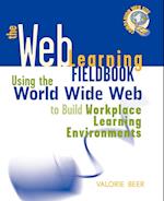 The Web Learning Fieldbook – Using the World Wide  Web to Build Workplace Learning Environments