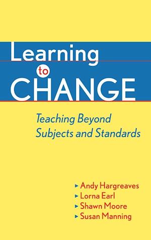 Learning to Change: Teaching Beyond Subjects and Standards
