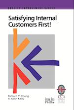 Satisfying Internal Customers First: A Practical G uide to Improving Internal and External Customer S atisfaction (Only Cover is Revised) (Quality Impro