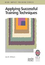Applying Successful Training Techniques – A al Guide to Coaching and Facilitating Skills (Only  Cover is Revised) (High–Impact Training Series)