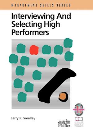 Interviewing and Selecting High Performers