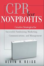 CPR for Nonprofits: Creative Strategies for Succes Successful Fundraising, Marketing, Communications & Management