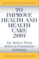 To Improve Health & Health Care 2001 – The Robert Wood Johnson Foundation Anthology