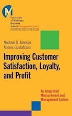 Improving Customer Satisfaction, Loyalty & Profit  –  An Integrated Measurement & Management System