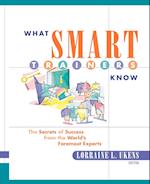 What Smart Trainers Know – The Secrets of Success from the World's Foremost Experts