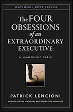 Obsessions of an Eztraordinary Executive – The Four Disciplines at the Heart of Making Any Organization World Class