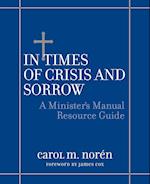 In Times of Crisis & Sorrow – A Minister's Manual Resource Guide