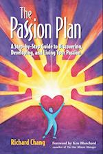 The Passion Plan: A Step–by–Step Guide to Discover Discovering, Developing & Living Your Passion