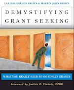 Demystifying Grant Seeking – What You Really Need to do to Get Grants