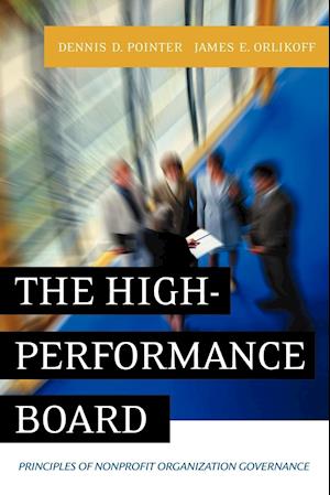 The High–Performance Board: Principles of Nonprofit Organization Governance