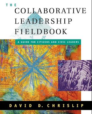 The Collaborative Leadership Fieldbook