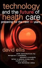 Technology & the Future of Health Care – Preparing for the Next 30 Years (AHA Title)