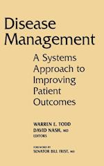 Disease Management: A Systems Approach to Improvin Improving Patient Outcomes