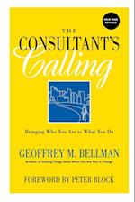 The Consultant's Calling – Bringing Who You Are to What You Do Revised Edition