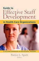 Guide to Effective Staff Development in Health Care Organizations