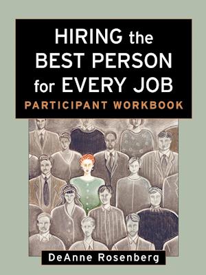 Hiring the Best Person for Every Job: Participant Workbook