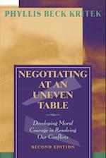 Negotiating at an Uneven Table: Developing Moral Courage in Resolving Our Conflicts 2e
