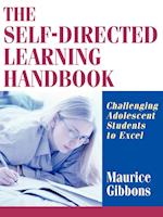 The Self–Directed Learning Handbook: Challenging A Adolescent Students to Excel