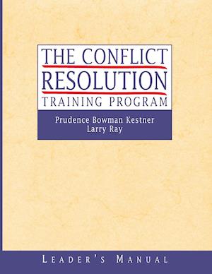 The Conflict Resolution Training Program – Leader' Leader's Manual