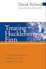 Treating Huckleberry Finn – A New Narrative Approach to Working with Kids Diagnosed ADD/ADHD