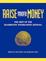 Raise More Money: The Best of the Grassroots Fundr Fundraising Journal