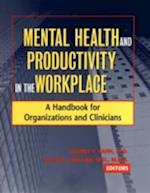 Mental Health & Productivity in the Workplace – A Handbook for Organizations & Clinicians