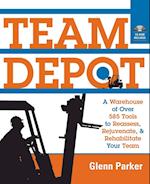 Team Depot – A Warehouse of Over 585 Tools to Reassess, Rejuvenate & Rehabilitate Your Team