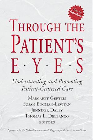 Through the Patient's Eyes – Understanding & Promoting Patient–Centered Care