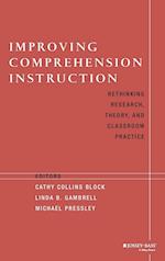 Improving Comprehension Instruction – Rethinking Research, Theory & Classroom Practice