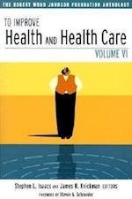 To Improve Health & Health Care – The Robert Wood Johnson Foundation Anthology V VI