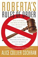 Roberta's Rules of Order – Sail Through Meetings for Stellar Results Without the Gavel – A Guide for Nonprofits and Other Teams