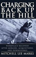 Charging Back Up the Hill – Workplace Recovery After Mergers, Acquisitions, & Downsizings