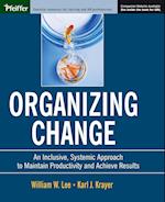 Organizing Change – An Inclusive, Systemic to Maintain Productivity and Achieve Results