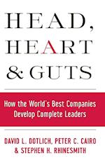 Head, Heart and Guts – How the World's Best Companies Develop Complete Leaders