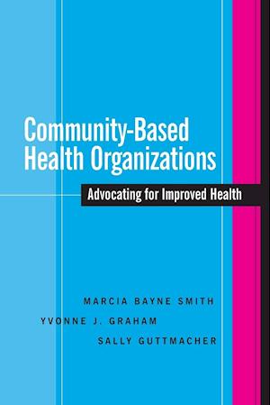 Community–Based Health Organizations – Advocating for Improved Health