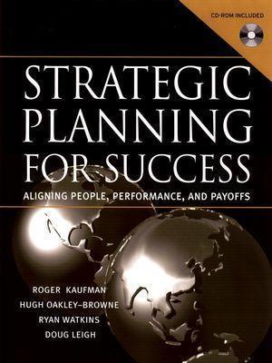 Strategic Planning for Success – Aligning People, erformance, and Payoffs (with WS)