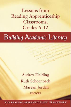 Building Academic Literacy – Lessons from Reading Apprenticeship Classrooms Grades 6–12