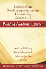 Building Academic Literacy – Lessons from Reading Apprenticeship Classrooms Grades 6–12